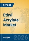Ethyl Acrylate Market Insights, Analysis and Forecast 2026-2031- Product Image
