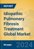 Idiopathic Pulmonary Fibrosis Treatment Global Market Insights 2024, Analysis and Forecast to 2029, by Market Participants, Regions, Technology, Product Type- Product Image