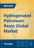 Hydrogenated Petroleum Resin Global Market Insights 2024, Analysis and Forecast to 2029, by Manufacturers, Regions, Technology, Application, Product Type- Product Image