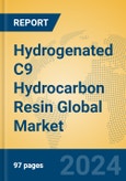 Hydrogenated C9 Hydrocarbon Resin Global Market Insights 2024, Analysis and Forecast to 2029, by Manufacturers, Regions, Technology, Application- Product Image