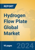 Hydrogen Flow Plate Global Market Insights 2024, Analysis and Forecast to 2029, by Manufacturers, Regions, Technology, Application- Product Image