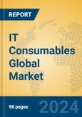 IT Consumables Global Market Insights 2024, Analysis and Forecast to 2029, by Manufacturers, Regions, Technology, Application, Product Type- Product Image