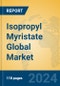 Isopropyl Myristate Global Market Insights 2024, Analysis and Forecast to 2029, by Manufacturers, Regions, Technology, Application - Product Image