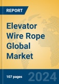 Elevator Wire Rope Global Market Insights 2024, Analysis and Forecast to 2029, by Manufacturers, Regions, Technology, Application, Product Type- Product Image