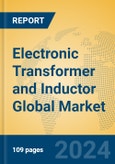 Electronic Transformer and Inductor Global Market Insights 2024, Analysis and Forecast to 2029, by Manufacturers, Regions, Technology, Application- Product Image