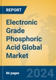 Electronic Grade Phosphoric Acid Global Market Insights 2024, Analysis and Forecast to 2029, by Manufacturers, Regions, Technology, Application- Product Image