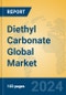 Diethyl Carbonate Global Market Insights 2024, Analysis and Forecast to 2029, by Manufacturers, Regions, Technology, Application - Product Image
