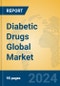 Diabetic Drugs Global Market Insights 2024, Analysis and Forecast to 2029, by Manufacturers, Regions, Technology, Application, Product Type - Product Thumbnail Image