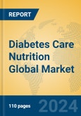 Diabetes Care Nutrition Global Market Insights 2024, Analysis and Forecast to 2029, by Market Participants, Regions, Technology, Application- Product Image
