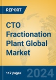 CTO Fractionation Plant Global Market Insights 2024, Analysis and Forecast to 2029, by Manufacturers, Regions, Technology, and Product Type- Product Image