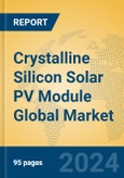 Crystalline Silicon Solar PV Module Global Market Insights 2024, Analysis and Forecast to 2029, by Manufacturers, Regions, Technology, Application, and Product Type- Product Image