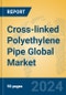 Cross-linked Polyethylene Pipe Global Market Insights 2024, Analysis and Forecast to 2029, by Manufacturers, Regions, Technology, Application - Product Thumbnail Image