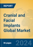 Cranial and Facial Implants Global Market Insights 2024, Analysis and Forecast to 2029, by Manufacturers, Regions, Technology, Application, and Product Type- Product Image
