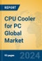 CPU Cooler for PC Global Market Insights 2024, Analysis and Forecast to 2029, by Manufacturers, Regions, Technology, Application, and Product Type - Product Thumbnail Image