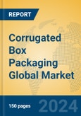 Corrugated Box Packaging Global Market Insights 2024, Analysis and Forecast to 2029, by Manufacturers, Regions, Technology, Application, and Product Type- Product Image