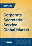 Corporate Secretarial Service Global Market Insights 2024, Analysis and Forecast to 2029, by Market Participants, Regions, Technology, Application, Product Type- Product Image