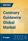 Coronary Guidewire Global Market Insights 2024, Analysis and Forecast to 2029, by Manufacturers, Regions, Technology, Application, and Product Type- Product Image