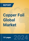 Copper Foil Global Market Insights 2024, Analysis and Forecast to 2029, by Manufacturers, Regions, Technology, Application, and Product Type- Product Image
