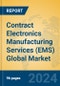 Contract Electronics Manufacturing Services (EMS) Global Market Insights 2024, Analysis and Forecast to 2029, by Market Participants, Regions, Technology, Application - Product Image