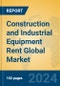 Construction and Industrial Equipment Rent Global Market Insights 2024, Analysis and Forecast to 2029, by Market Participants, Regions, Technology, Application, and Product Type - Product Image