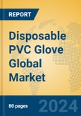Disposable PVC Glove Global Market Insights 2024, Analysis and Forecast to 2029, by Manufacturers, Regions, Technology, Application, Product Type- Product Image