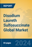 Disodium Laureth Sulfosuccinate Global Market Insights 2024, Analysis and Forecast to 2029, by Manufacturers, Regions, Technology, Application- Product Image