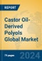 Castor Oil-Derived Polyols Global Market Insights 2024, Analysis and Forecast to 2029, by Manufacturers, Regions, Technology, Application - Product Thumbnail Image