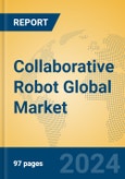 Collaborative Robot Global Market Insights 2024, Analysis and Forecast to 2029, by Market Participants, Regions, Technology, Application, and Product Type- Product Image