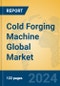 Cold Forging Machine Global Market Insights 2023, Analysis and Forecast to 2028, by Manufacturers, Regions, Technology, Product Type - Product Image