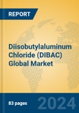 Diisobutylaluminum Chloride (DIBAC) Global Market Insights 2024, Analysis and Forecast to 2029, by Manufacturers, Regions, Technology, Application- Product Image