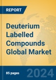 Deuterium Labelled Compounds Global Market Insights 2024, Analysis and Forecast to 2029, by Market Participants, Regions, Technology, Application- Product Image