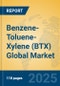 Benzene-Toluene-Xylene (BTX) Global Market Insights 2024, Analysis and Forecast to 2029, by Manufacturers, Regions, Technology, Product Type - Product Image