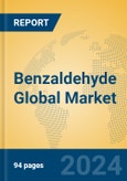 Benzaldehyde Global Market Insights 2024, Analysis and Forecast to 2029, by Manufacturers, Regions, Technology, Application- Product Image