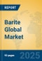 Barite Global Market Insights 2024, Analysis and Forecast to 2029, by Manufacturers, Regions, Technology, Application - Product Image