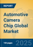 Automotive Camera Chip Global Market Insights 2024, Analysis and Forecast to 2029, by Manufacturers, Regions, Technology, Application- Product Image