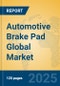 Automotive Brake Pad Global Market Insights 2025, Analysis and Forecast to 2030, by Manufacturers, Regions, Technology, Application, Product Type - Product Thumbnail Image