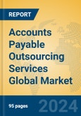 Accounts Payable Outsourcing Services Global Market Insights 2024, Analysis and Forecast to 2029, by Market Participants, Regions, Technology, Application, Product Type- Product Image