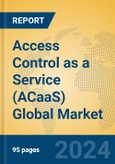 Access Control as a Service (ACaaS) Global Market Insights 2024, Analysis and Forecast to 2029, by Market Participants, Regions, Technology, Application, Product Type- Product Image