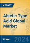 Abietic Type Acid Global Market Insights 2024, Analysis and Forecast to 2029, by Manufacturers, Regions, Technology, Application, Product Type- Product Image