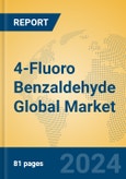 4-Fluoro Benzaldehyde Global Market Insights 2024, Analysis and Forecast to 2029, by Manufacturers, Regions, Technology, Application- Product Image