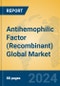Antihemophilic Factor (Recombinant) Global Market Insights 2024, Analysis and Forecast to 2029, by Market Participants, Regions, Technology, Application, Product Type - Product Image