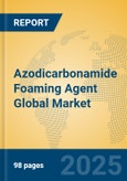 Azodicarbonamide Foaming Agent Global Market Insights 2025, Analysis and Forecast to 2030, by Manufacturers, Regions, Technology, Application- Product Image