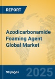 Azodicarbonamide Foaming Agent Global Market Insights 2024, Analysis and Forecast to 2029, by Manufacturers, Regions, Technology, Application- Product Image