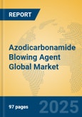 Azodicarbonamide Blowing Agent Global Market Insights 2025, Analysis and Forecast to 2030, by Manufacturers, Regions, Technology, Application- Product Image