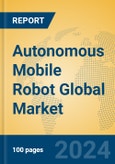 Autonomous Mobile Robot Global Market Insights 2024, Analysis and Forecast to 2029, by Manufacturers, Regions, Technology, Application- Product Image
