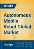 Autonomous Mobile Robot Global Market Insights 2025, Analysis and Forecast to 2030, by Manufacturers, Regions, Technology, Application- Product Image
