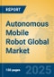 Autonomous Mobile Robot Global Market Insights 2024, Analysis and Forecast to 2029, by Manufacturers, Regions, Technology, Application - Product Thumbnail Image