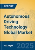 Autonomous Driving Technology Global Market Insights 2025, Analysis and Forecast to 2030, by Market Participants, Regions, Technology, Application- Product Image