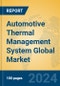 Automotive Thermal Management System Global Market Insights 2024, Analysis and Forecast to 2029, by Manufacturers, Regions, Technology, Application, Product Type - Product Image