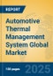 Automotive Thermal Management System Global Market Insights 2024, Analysis and Forecast to 2029, by Manufacturers, Regions, Technology, Application, Product Type - Product Thumbnail Image